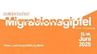 Veranstaltung in Berlin: „Solidarischer Migrationsgipfel“