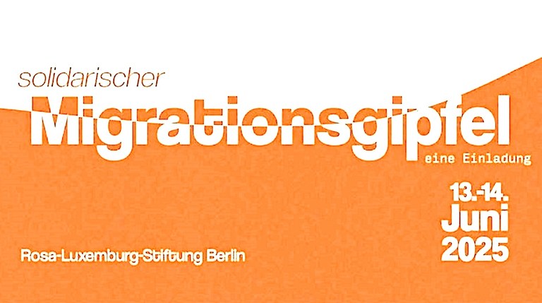 Veranstaltung in Berlin: „Solidarischer Migrationsgipfel“ Veranstaltung in Berlin: „Solidarischer Migrationsgipfel“